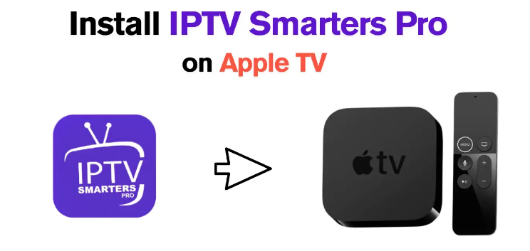 How to install iPTV on Apple ( Apple TV / iPhone / iPad )